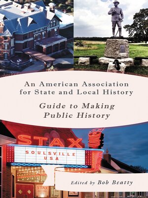 cover image of An American Association for State and Local History Guide to Making Public History